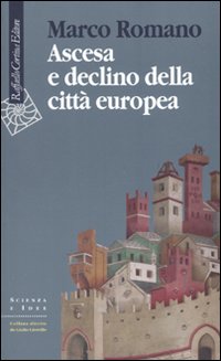 Ascesa_E_Declino_Della_Citta`_Europea_-Romano_Marco